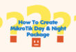 How To Create MikroTik Day & Night Package