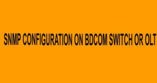 SNMP CONFIGURATION ON BDCOM SWITCH OR OLT