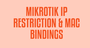 MIKROTIK IP RESTRICTION & MAC BINDINGS