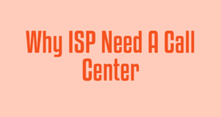 Why ISP Need A Call Center
