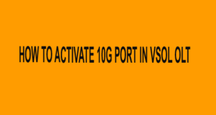 HOW TO ACTIVATE 10G PORT IN VSOL OLT